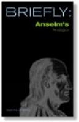 Briefly: Anselm's Proslogion