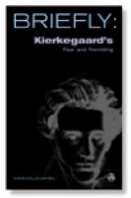 Briefly: Kierkegaard's Fear and Trembling