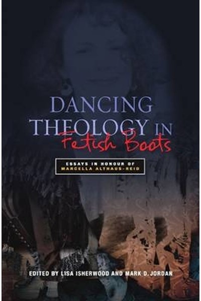 Dancing Theology in Fetish Boots