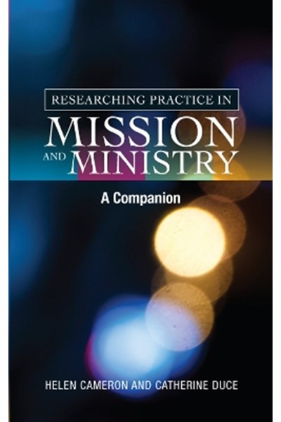 Researching Practice in Mission and Ministry