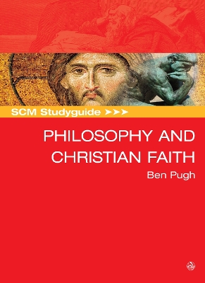 SCM Studyguide: Philosophy and the Christian Faith