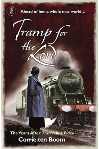 Tramp for the Lord: The Years after 'The Hiding Place'