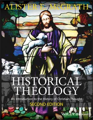 Historical Theology – An Introduction to the History of Christian Thought 2e