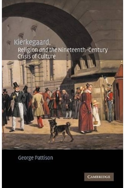 Kierkegaard, Religion and the Nineteenth-Century Crisis of Culture