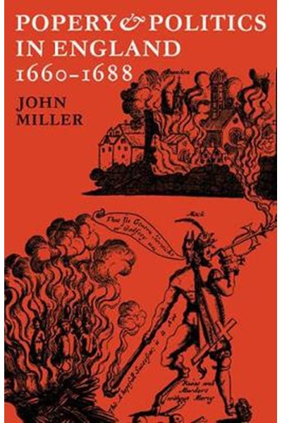 Popery and Politics in England 1660-1688