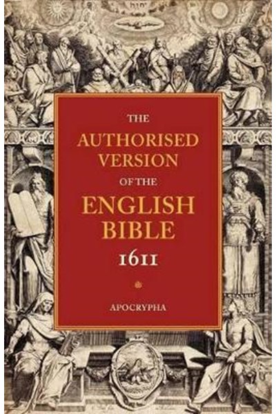 Authorised Version of the English Bible 1611: Volume 4, Apocrypha