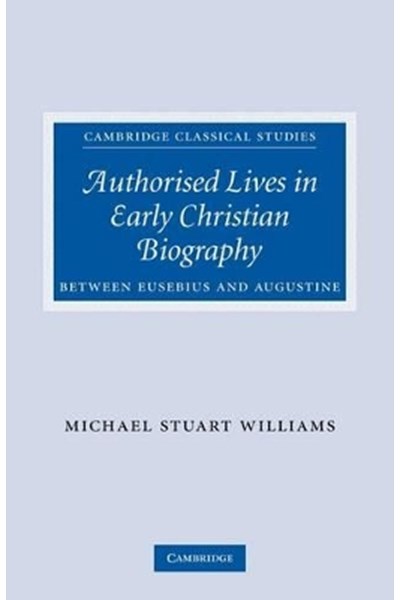 Authorised Lives in Early Christian Biography