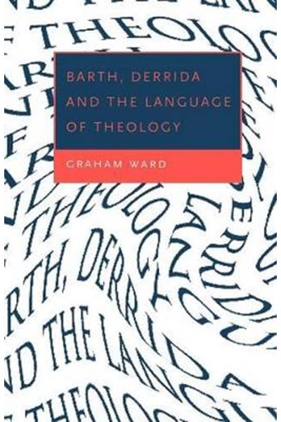 Barth, Derrida and the Language of Theology