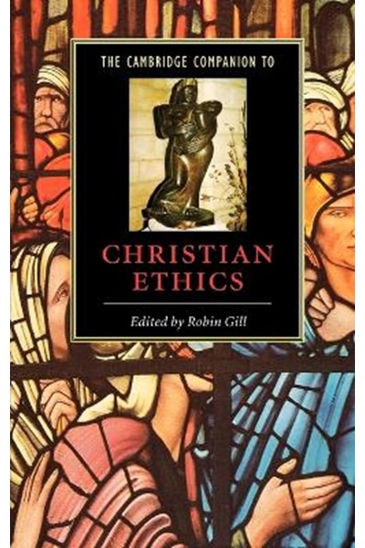 Cambridge Companion to Christian Ethics
