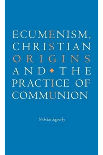 Ecumenism, Christian Origins and the Practice of Communion