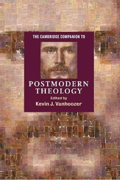 Cambridge Companion to Postmodern Theology