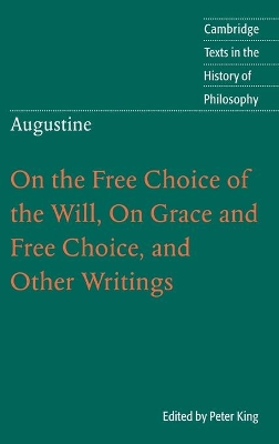 Augustine: On the Free Choice of the Will, On Grace and Free Choice, and Other Writings
