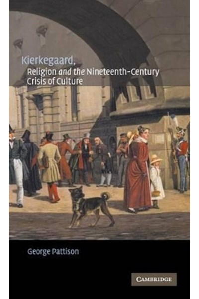 Kierkegaard, Religion and the Nineteenth-Century Crisis of Culture