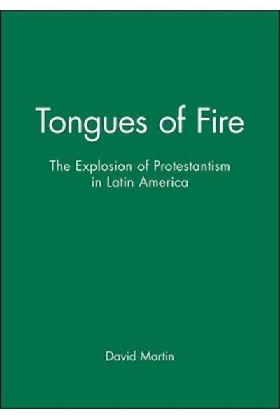 Tongues of Fire – The Explosion of Protestantism in Latin America
