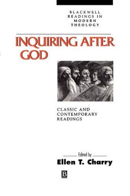 Inquiring After God: Classic and Contemporary Read ings