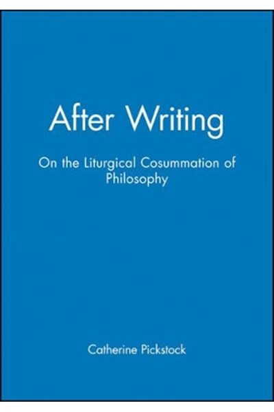 After Writing – On the Liturgical Cosummation of Philosophy