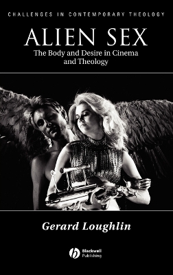 Alien Sex – The Body and Desire in Cinema and Theology