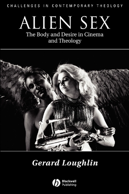 Alien Sex – The Body and Desire in Cinema and Theology
