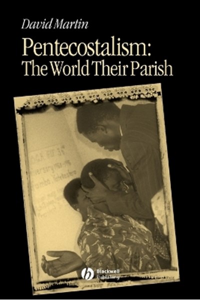 Pentecostalism: The World Their Parish