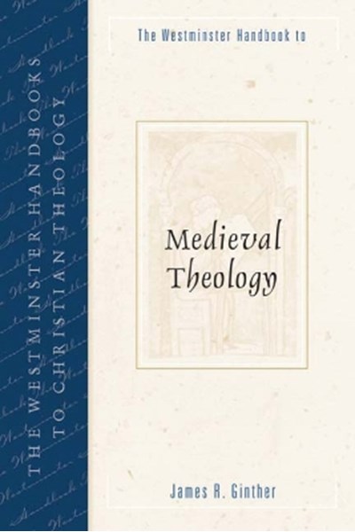 Westminster Handbook to Medieval Theology