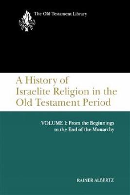 A History of Israelite Religion in the Old Testament Period