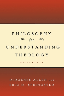 Philosophy for Understanding Theology, Second Edition