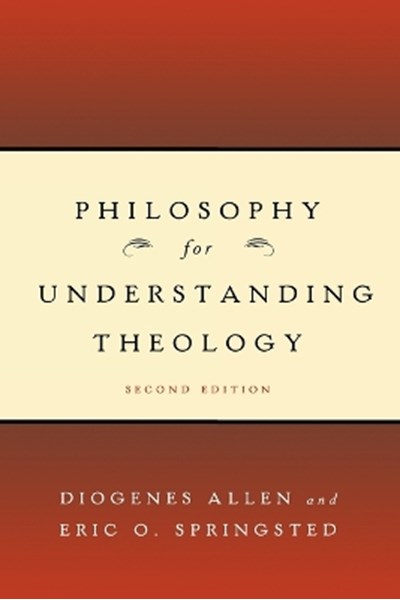 Philosophy for Understanding Theology, Second Edition