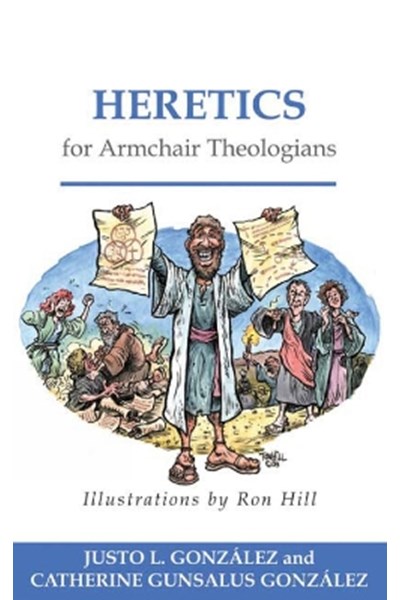 Heretics for Armchair Theologians