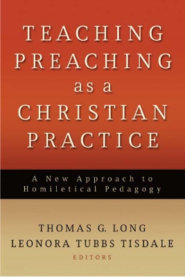 Teaching Preaching as a Christian Practice
