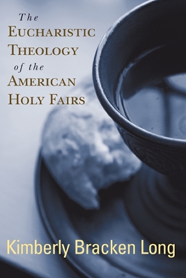 Eucharistic Theology of the American Holy Fairs
