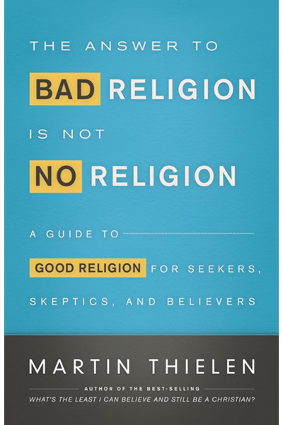 Answer to Bad Religion Is Not No Religion
