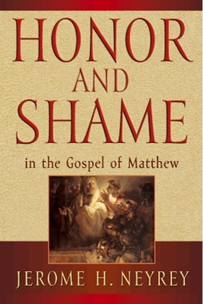 Honor and Shame in the Gospel of Matthew