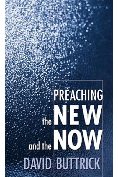 Preaching the New and the Now