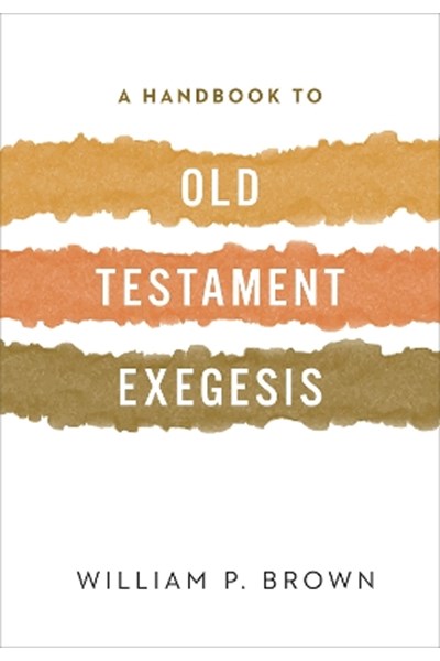 Handbook to Old Testament Exegesis