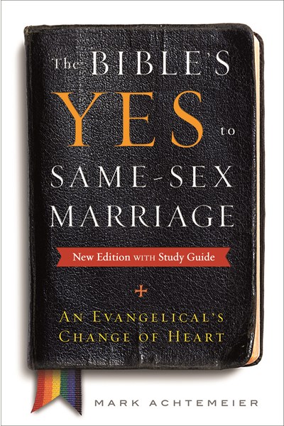 Bible's Yes to Same-Sex Marriage, New Edition with Study Guide