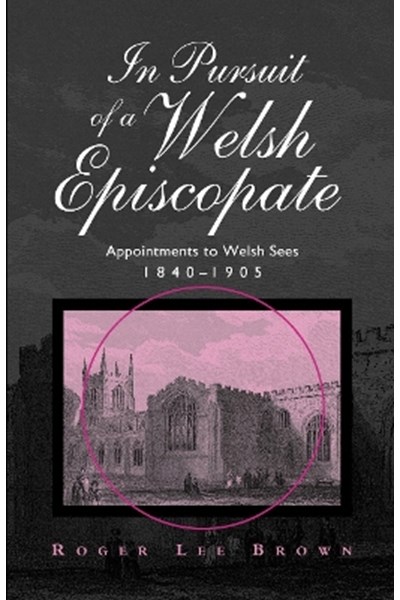In Pursuit of a Welsh Episcopate