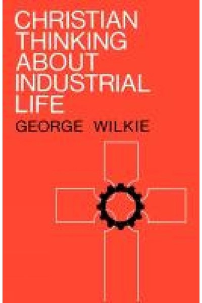 Christian Thinking about Industrial Life