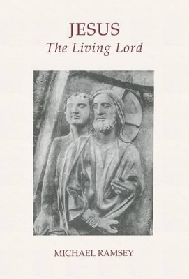 Jesus the Living Lord