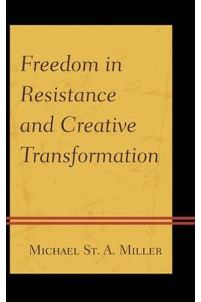 Freedom in Resistance and Creative Transformation