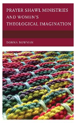 Prayer Shawl Ministries and Womens Theological Imagination