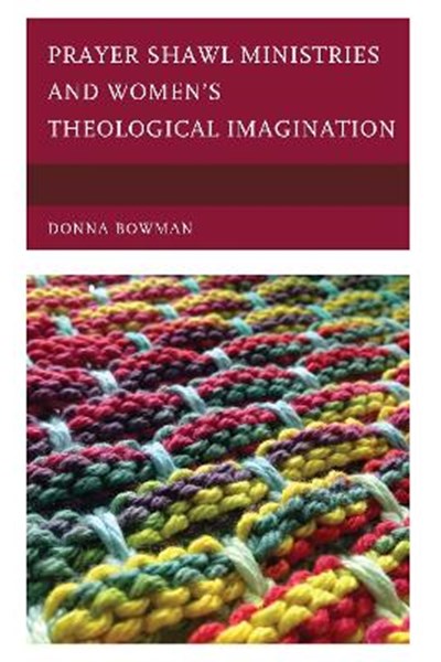 Prayer Shawl Ministries and Womens Theological Imagination