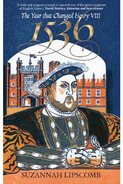 1536: The Year that Changed Henry VIII