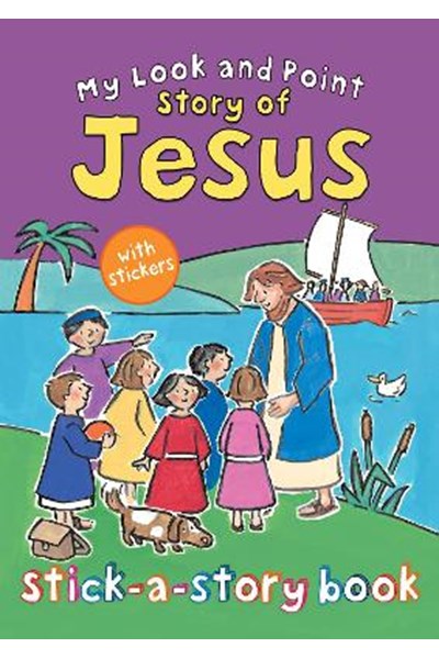 My Look and Point Story of Jesus Stick-a-Story Book
