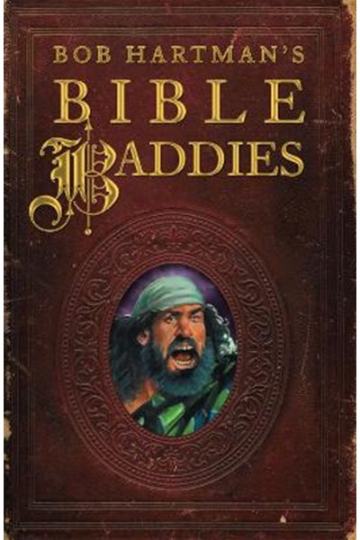 Bob Hartman's Bible Baddies