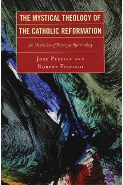 Mystical Theology of the Catholic Reformation