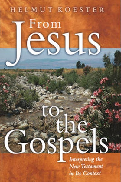 From Jesus to Gospel