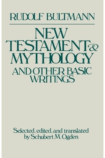 New Testament and Mythology and Other Basic Writings