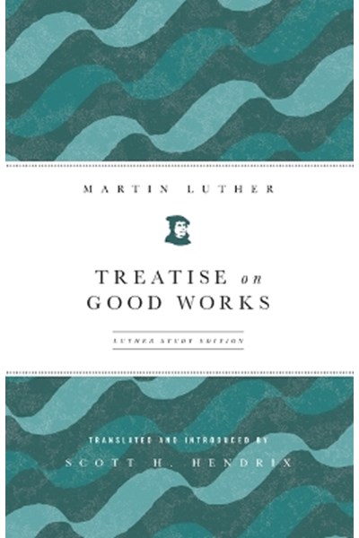 Treatise on Good Works