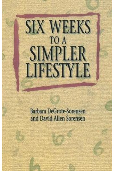 Six Weeks to a Simpler Lifestyle