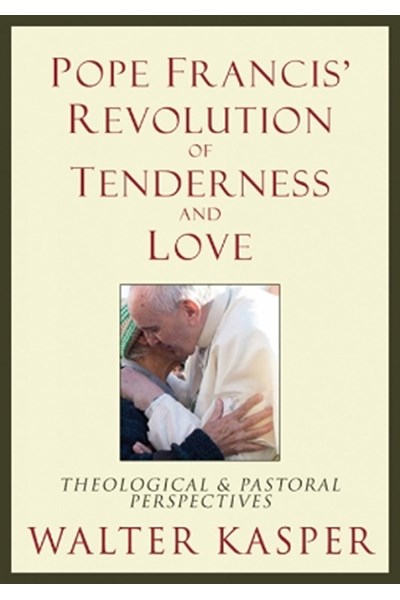 Pope Francis' Revolution of Tenderness and Love